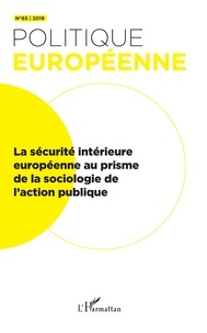 Oriane Calligaro et Clément Fontan - Politique européenne N° 65/2019 : La sécurité intérieure européenne au prisme de la sociologie de l'action publique.