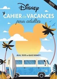 Oriane Krief - Cahier de vacances pour adultes Disney - Jeux, tests et quiz Disney !.