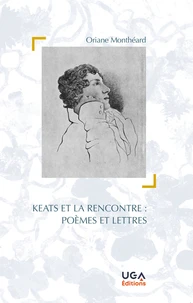 Keats et la rencontre : poèmes et lettres
