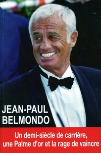 Jean-Paul Belmondo - Un demi-siècle de carrière, une palme dor et la rage de vaincre.pdf