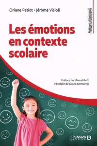 Oriane Petiot et Jérôme Visioli - Les émotions en contexte scolaire.
