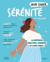 Oriane Rousset - Mon Cahier Sérénité.