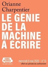 Orianne Charpentier - La Biblimobile (N°13) - Le Génie de la machine à écrire.