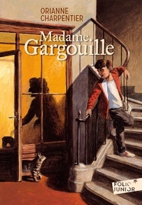 Orianne Charpentier - Madame Gargouille.
