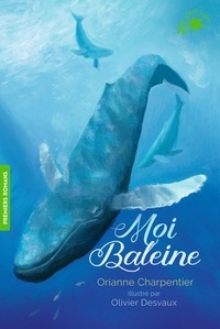 Orianne Charpentier - Moi Baleine.