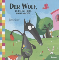 Der Wolf, der seine Farbe nicht mochte