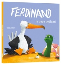 Orianne Lallemand et Fred Multier - Ferdinand le papa Goéland.