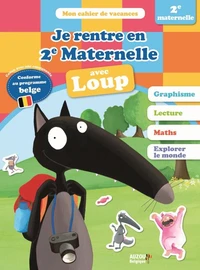 Je rentre en 2e maternelle avec Loup