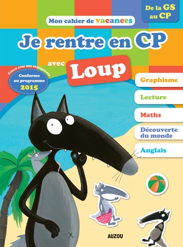 Orianne Lallemand et Eléonore Thuillier - Je rentre en CP avec Loup - De la GS au CP 5-6 ans.
