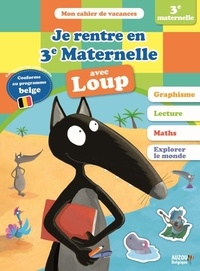 Orianne Lallemand - Je rentre en troisième maternelle avec Loup.