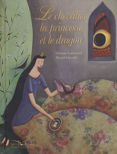 Orianne Lallemand et Magali Clavelet - Le chevalier, la princesse et le dragon.