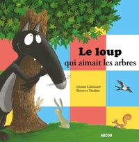 Livres gratuits à télécharger sur ipod touch Le loup qui aimait les arbres par Orianne Lallemand, Eléonore Thuillier (French Edition) 9782733890578 iBook