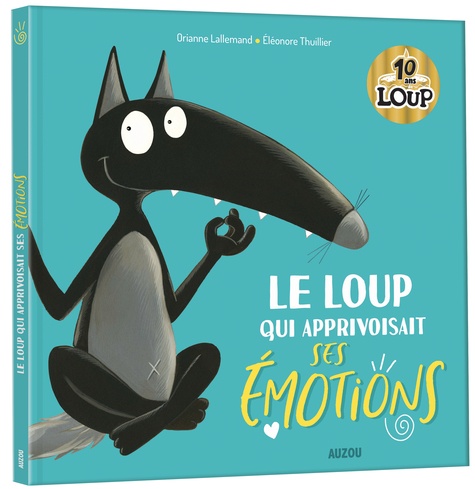Le Loup Qui Apprivoisait Ses Emotions De Orianne Lallemand Album Livre Decitre