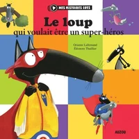 Le loup qui voulait être un super-héros