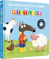 Orianne Lallemand et Eléonore Thuillier - Les animaux de la ferme avec P'tit loup.