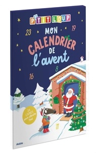 Orianne Lallemand et Eléonore Thuillier - Mon calendrier de l'avent P'tit Loup - 24 livres pour attendre Noël.