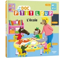 Orianne Lallemand et Eléonore Thuillier - P'tit Loup  : MON DOC' P'TIT LOUP - L'ÉCOLE.