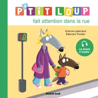 P'tit Loup fait attention dans la rue