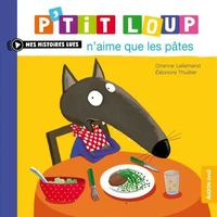 P'tit Loup n'aime que les pâtes