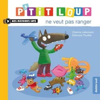 P'tit loup ne veut pas ranger