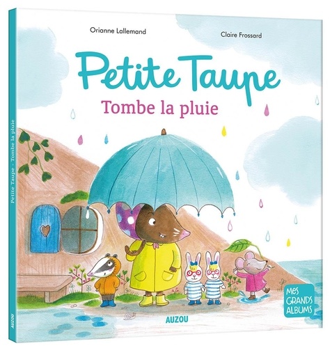 Petite taupe  Petite taupe, tombe la pluie