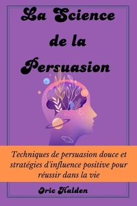 La Science de La Persuasion