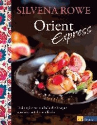 Orient Express - Unkomplizierte und schnelle Rezepte aus der orientalischen Küche.