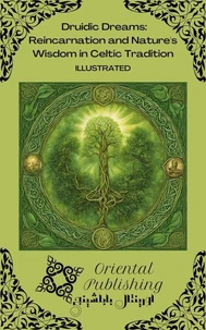 Druidic Dreams: Reincarnation and Nature's Wisdom in Celtic Tradition