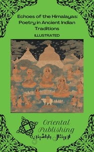  Oriental Publishing - Echoes of the Himalayas: Poetry in Ancient Indian Traditions.