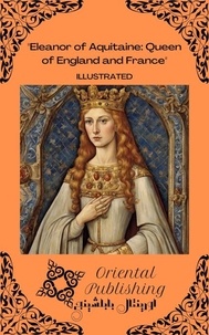  Oriental Publishing - Eleanor of Aquitaine: Queen of England and France.