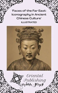 Faces of the Far East Iconography in Ancient Chinese Culture
