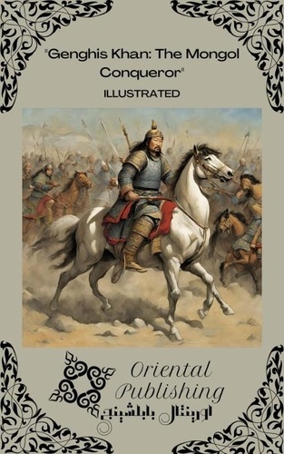  Oriental Publishing - Genghis Khan The Mongol Conqueror.
