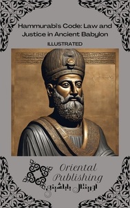  Oriental Publishing - Hammurabi's Code: Law and Justice in Ancient Babylon.