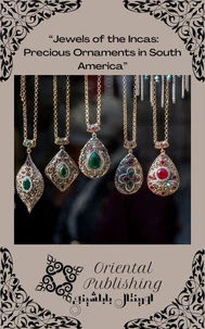 “Jewels of the Incas Precious Ornaments in South America”