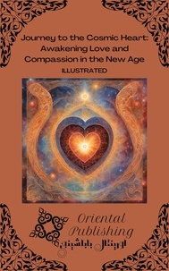  Oriental Publishing - Journey to the Cosmic Heart Awakening Love and Compassion in the New Age.