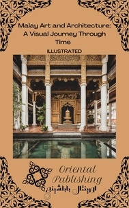  Oriental Publishing - Malay Art and Architecture A Visual Journey Through Time.