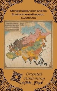  Oriental Publishing - Mongol Expansion and its Environmental Impact.