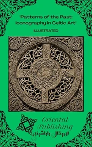 Patterns of the Past Iconography in Celtic Art