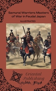  Oriental Publishing - Samurai Warriors Masters of War in Feudal Japan.