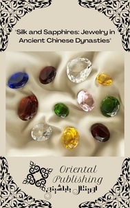  Oriental Publishing - Silk and Sapphires Jewelry in Ancient Chinese Dynasties.