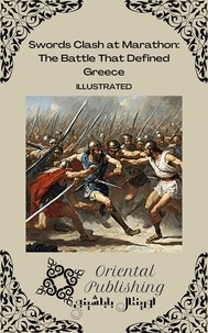  Oriental Publishing - Swords Clash at Marathon The Battle That Defined Greece.