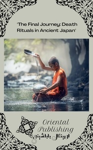  Oriental Publishing - The Final Journey: Death Rituals in Ancient Japan.