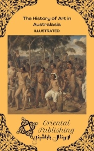  Oriental Publishing - The History of Art in Australasia.