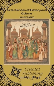  Oriental Publishing - Urdu: Echoes of History and Culture.
