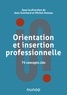 Jean Guichard - Orientation et insertion professionnelle - 75 concepts clés.