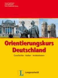 Orientierungskurs Deutschland - Geschichte - Kultur - Institutionen.