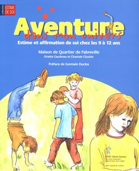 Orietta Gaudreau et Chantale Cloutier - Aventure dans mon univers - Estime et affirmation de soi chez les 9 à 12 ans.