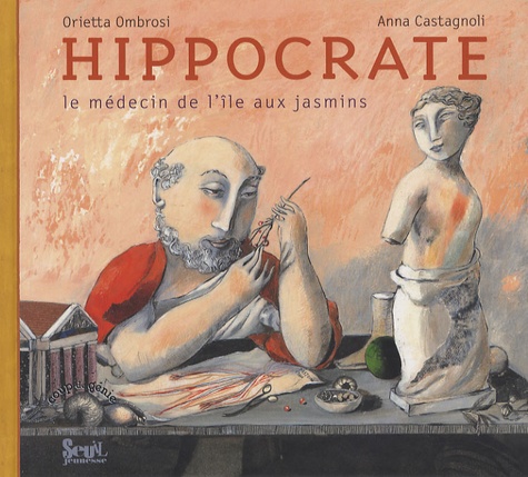 Orietta Ombrosi et Anna Castagnoli - Hippocrate - Le médecin de l'île aux jasmins.