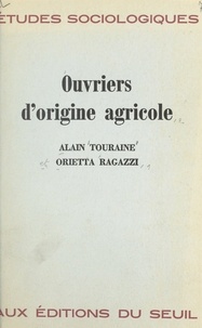 Orietta Ragazzi et Alain Touraine - Ouvriers d'origine agricole.