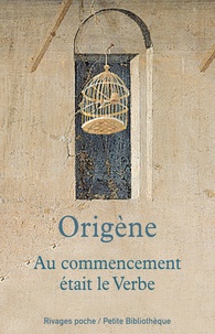  Origène et  Origène - Au commencement était le verbe.